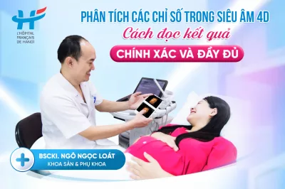 Phân tích các chỉ số trong siêu âm 4D, đọc kết quả nhanh